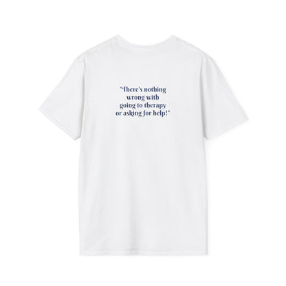 "There's Nothing Wrong With Going to Therapy or Asking for Help" Unisex T-Shirt | Coach Que x Epiphanies