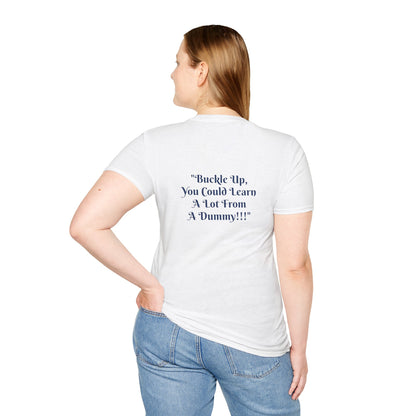 "Buckle Up, You Can Learn a Lot From a Dummy" Funny Unisex T-Shirt | Coach Que x Epiphanies